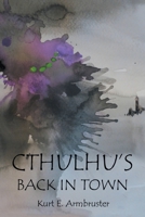 CTHULHU’S BACK IN TOWN 1665552018 Book Cover