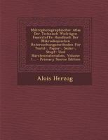 Mikrophotographischer Atlas Der Technisch Wichtigen Faserstoffe: Handbuch Der Mikroskopischen Untersuchungsmethoden F�r Textil-, Papier-, Seiler-, Stopf- Und B�rstenmaterialien, Volume 1... 1295482053 Book Cover
