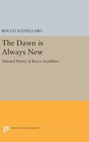 The Dawn Is Always New: Selected Poetry of Rocco Scotellaro 0691615659 Book Cover