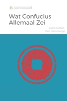 Wat Confucius allemaal zei: De Lúnyu voor leken zoals wij (Leken zoals wij: Genderneutrale Filosofie Serie) (Dutch Edition) 9464057319 Book Cover