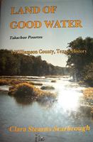 Land of good water, takachue pouetsu: A Williamson County, Texas history 157168915X Book Cover