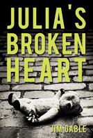 Julia's Broken Heart 1450230466 Book Cover
