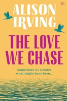 The Love We Chase 1917449917 Book Cover