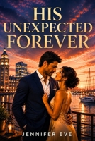 His Unexpected Forever B0HG38R29W Book Cover