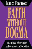 Faith without Dogma: The Place of Religion in Postmodern Societies 1560000740 Book Cover