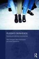 Russia's Skinheads: Exploring and Rethinking Subcultural Lives 0415634563 Book Cover