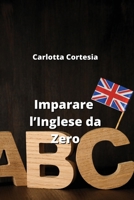 Imparare l'Inglese da Zero (Italian Edition) B0CMY9ZX7N Book Cover