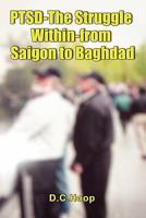 PTSD-The Struggle Within-from Saigon to Baghdad 0557233887 Book Cover