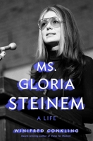 Ms. Gloria Steinem: A Life 1250244579 Book Cover