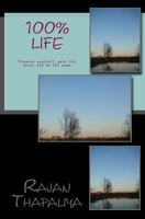 100% Life: Promise Yourself, Your Life Never Will Be the Same 1523221879 Book Cover