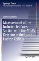 Measurement of the Inclusive Jet Cross Section with the ATLAS Detector at the Large Hadron Collider 3642305377 Book Cover