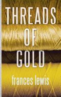 Threads of Gold 1909593214 Book Cover