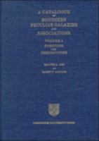 A Catalogue of Southern Peculiar Galaxies and Associations: Volume 1, Positions and Descriptions 0521330866 Book Cover