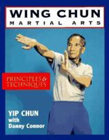 Wing Chun Martial Arts: Principles & Techniques 0877287961 Book Cover
