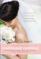 Diane Warner's Complete Guide to a Traditional Wedding: Everything You Need to Create Your Perfect Day: Time-Tested Toasts, Vows, Ceremonies, and Etiquette 1601632975 Book Cover