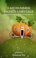 A Midsummer Night's Fairytale: Shakespeare's classic play with a fairytale twist 1976585511 Book Cover