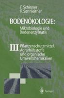 Bodenokologie: Mikrobiologie Und Bodenenzymatik Band III: Pflanzenschutzmittel, Agrarhilfsstoffe Und Organische Umweltchemikalien 3642639046 Book Cover