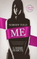 Nobody Told Me 191025665X Book Cover
