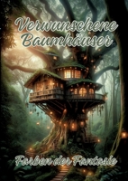 Verwunschene Baumhäuser: Farben der Fantasie 3384176073 Book Cover