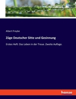 Züge Deutscher Sitte und Gesinnung: Erstes Heft: Das Leben in der Treue. Zweite Auflage. 3348089115 Book Cover
