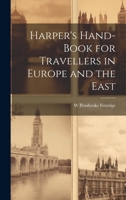 Harper's Hand-Book for Travellers in Europe and the East 1020690844 Book Cover