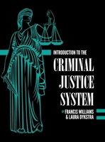 Introduction to the Criminal Justice System: A Practical Perspective 1516570138 Book Cover