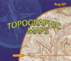 Topographic Maps: Topographic Maps (Mahaney, Ian F. Map It.) 140423053X Book Cover
