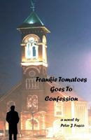 Frankie Tomatoes Goes To Confession 1451541902 Book Cover