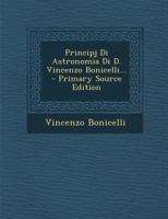 Principj Di Astronomia Di D. Vincenzo Bonicelli... 1142867617 Book Cover