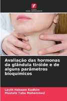 Avaliação das hormonas da glândula tiróide e de alguns parâmetros bioquímicos 6206037789 Book Cover