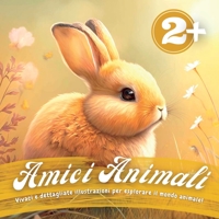 Amici Animali: Vivaci e dettagliate illustrazioni per esplorare il mondo animale! 1804342564 Book Cover