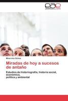 Miradas de Hoy a Sucesos de Antano 3659029653 Book Cover