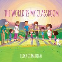 The world is my classroom 1983473286 Book Cover