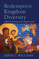 Redemptive Kingdom Diversity: A Biblical Theology of the People of God 1540964620 Book Cover