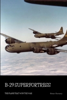 B-29 Superfortress: The Plane that Won the War 1688233857 Book Cover