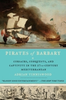Pirates of Barbary: Corsairs, Conquests and Captivity in 17th-century Mediterranean 1594485445 Book Cover