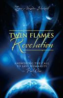 Twin Flames Revelation: Answering the Call to Save Humanity - Part One 1478703180 Book Cover