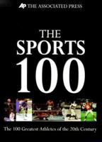The Sports 100: The 100 Greatest Athletes of the 20th Century 1582612064 Book Cover