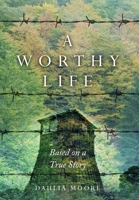 A Worthy Life: Based on a true story 9493322157 Book Cover
