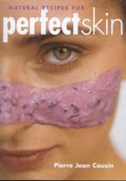 Natural Recipes for Perfect Skin 1902757556 Book Cover