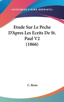 Etude Sur Le Peche D'Apres Les Ecrits De St. Paul V2 (1866) 1166803783 Book Cover