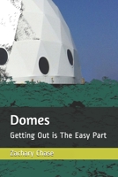 Domes: Getting Out is The Easy Part 1704528003 Book Cover