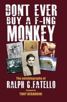 Don't Ever Buy a F-Ing Monkey B0HC2XS6GV Book Cover
