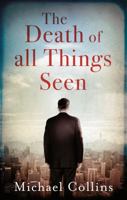 The Death of All Things Seen 178497496X Book Cover