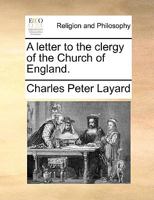 A letter to the clergy of the Church of England. 1170441491 Book Cover