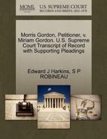 Morris Gordon, Petitioner, v. Miriam Gordon. U.S. Supreme Court Transcript of Record with Supporting Pleadings 1270359487 Book Cover