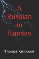 A Russian in Kansas B0GZ3Q6K7B Book Cover
