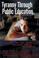 Tyranny Through Public Education 1594675430 Book Cover