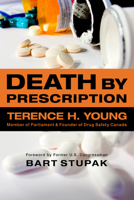 Death by Prescription: A Father Takes on His Daughter's Killer - the Multi-Billion Dollar Pharmaceutical Companies 1552638251 Book Cover