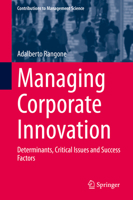Managing Corporate Innovation : Determinants, Critical Issues and Success Factors 3030317676 Book Cover